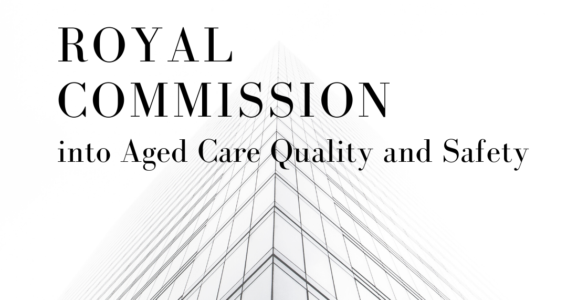 Royal Commission Into Aged Care Quality and Safety