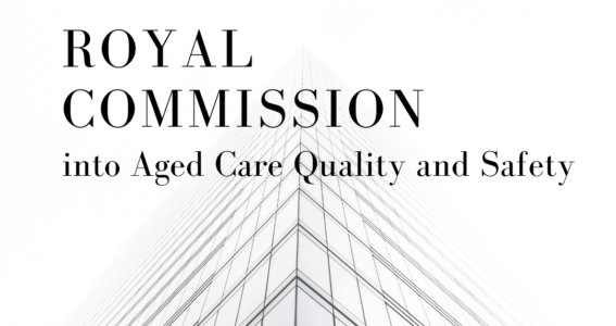 Royal Commission Into Aged Care Quality and Safety
